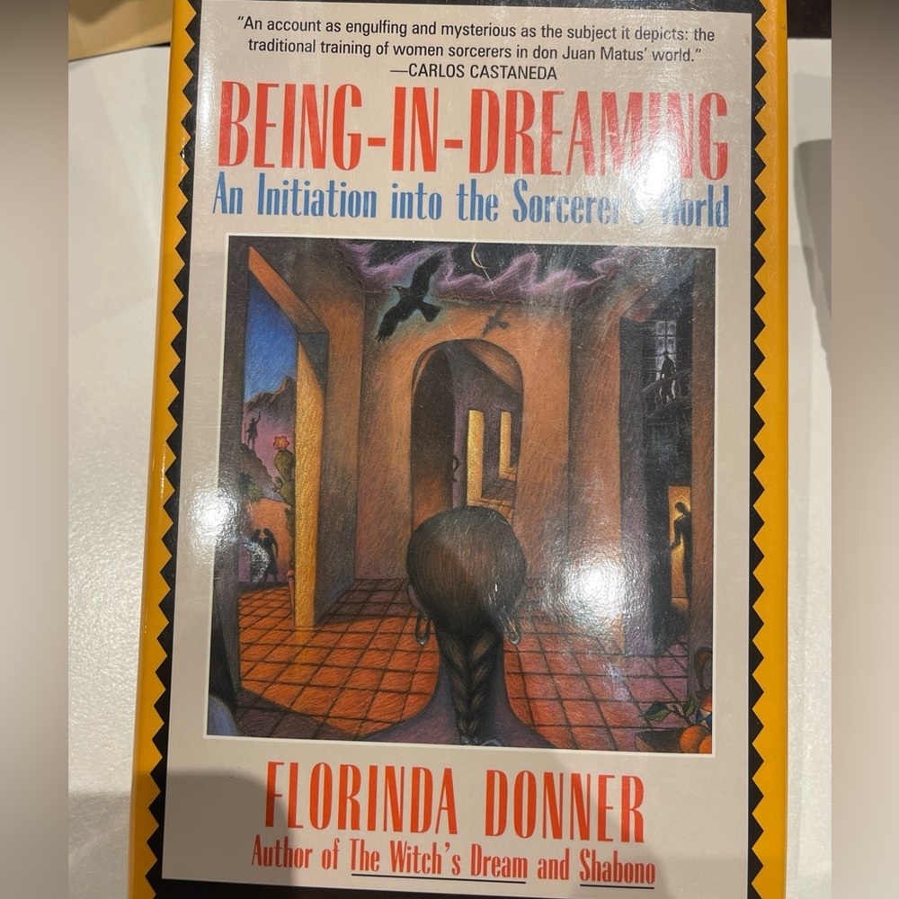Being-In-Dreaming by Florinda Donner - 1991 US 1st Edition 1st Print Hardcover